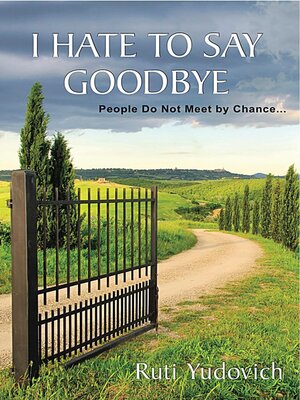 cover image of I Hate to Say Goodbye, People do not meet by chance...